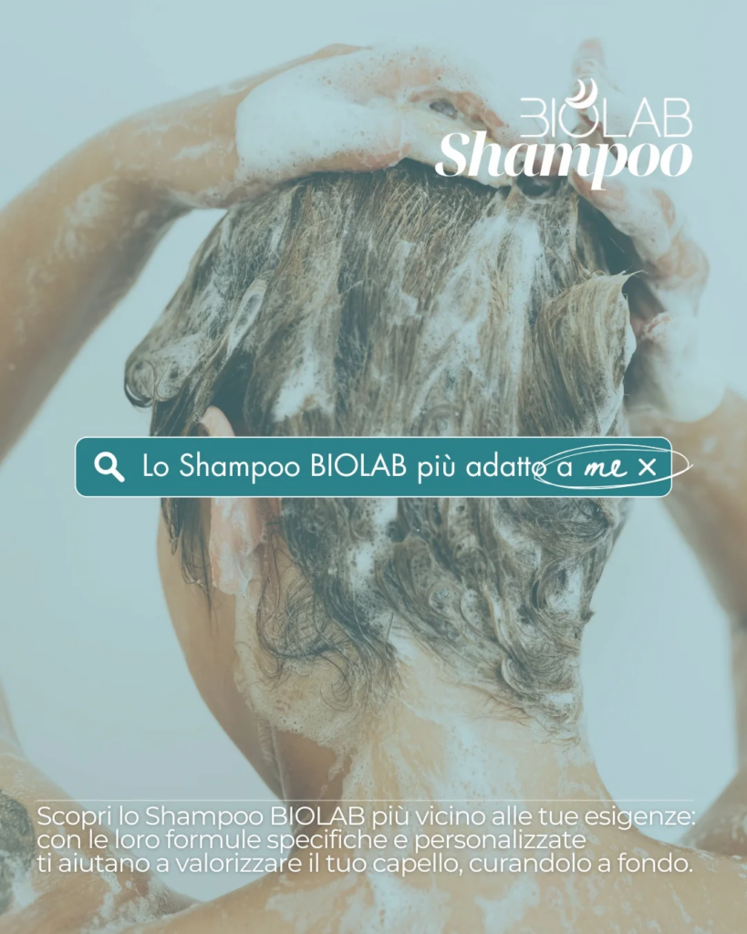BIOLAB: lo shampoo giusto per ogni esigenza!